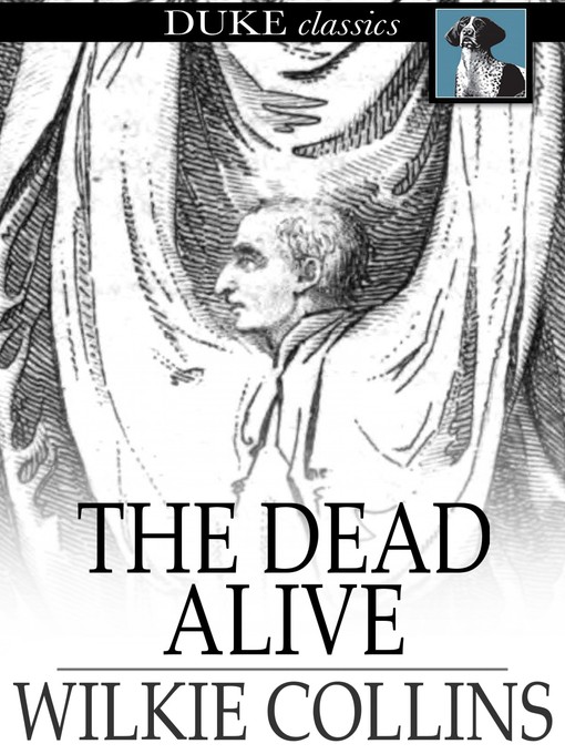 Title details for The Dead Alive by Wilkie Collins - Available